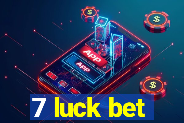 7 luck bet